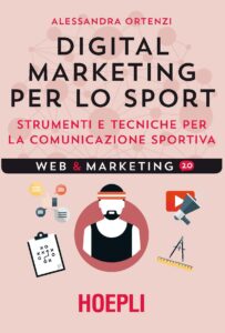 Digital Marketing per lo sport - Strumenti e tecniche per la comunicazione sportiva - Alessandra Ortenzi - Kombatnet
