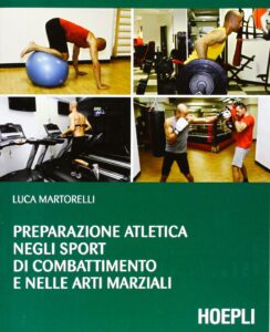 Libro Preparazione atletica negli sport di combattimento e nelle arti marziali di Luca Martorelli - Kombatnet