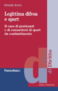 Libro di diritto - Legittima difesa e sport - Il caso di praticanti e di conoscitori di sport da combattimento - Kombatnet