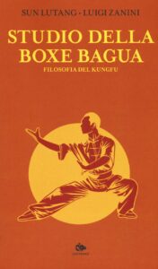 Libro - Studio della boxe bagua - Filosofia del Kung Fu - Sun Lutang - Luigi Zanini - Kombatnet