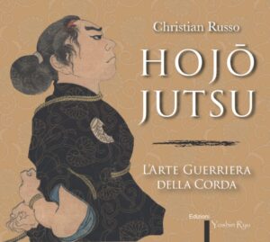 Libro Hojo Jutsu - L'arte guerriera della corda di Christian Russo - Kombatnet