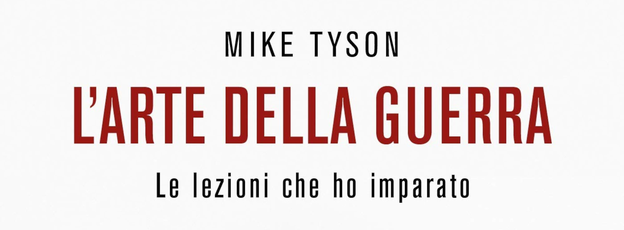 Recensione libro "L'arte della Guerra. Le lezioni che ho imparato" di Mike Tyson