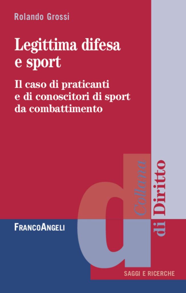 Libro di diritto - Legittima difesa e sport - Il caso di praticanti e di conoscitori di sport da combattimento - Kombatnet