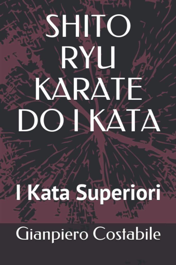 Libro - Shito Ryu Karate Do I Kata - I Kata Superiori - Gianpiero Costabile - Kombatnet
