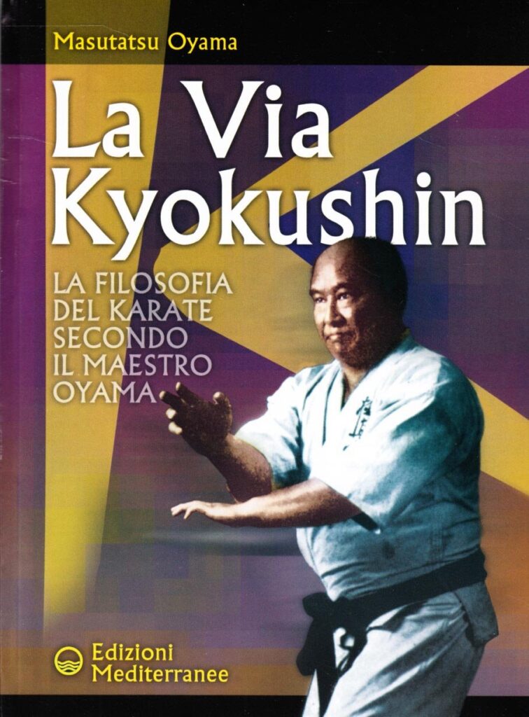 Libro La via Kyokushin La filosofia del karate secondo il Maestro Oyama - Kombatnet