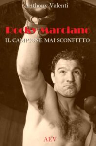 Libro Rocky Marciano - Il campione mai sconfitto - di Anthony Valenti - Kombatnet
