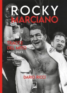 Libro - Rocky Marciano. Sulle tracce del mito 1923- 2023 - Dario Ricci - Valentina Clemente - Kombatnet