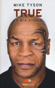 Acquista su Amazon il libro di Mike Tyson True La mia storia - Kombatnet