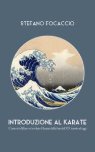 Introduzione al Karate di Stefano Focaccio - Come si è diffuso ed evoluto il karate dalla fine del XIX secolo ad oggi - Kombatnet