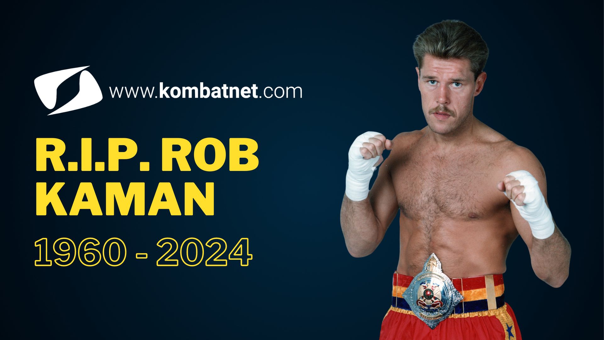 R.I.P. Rob Kaman (1960 - 2024), leggenda della kickboxing