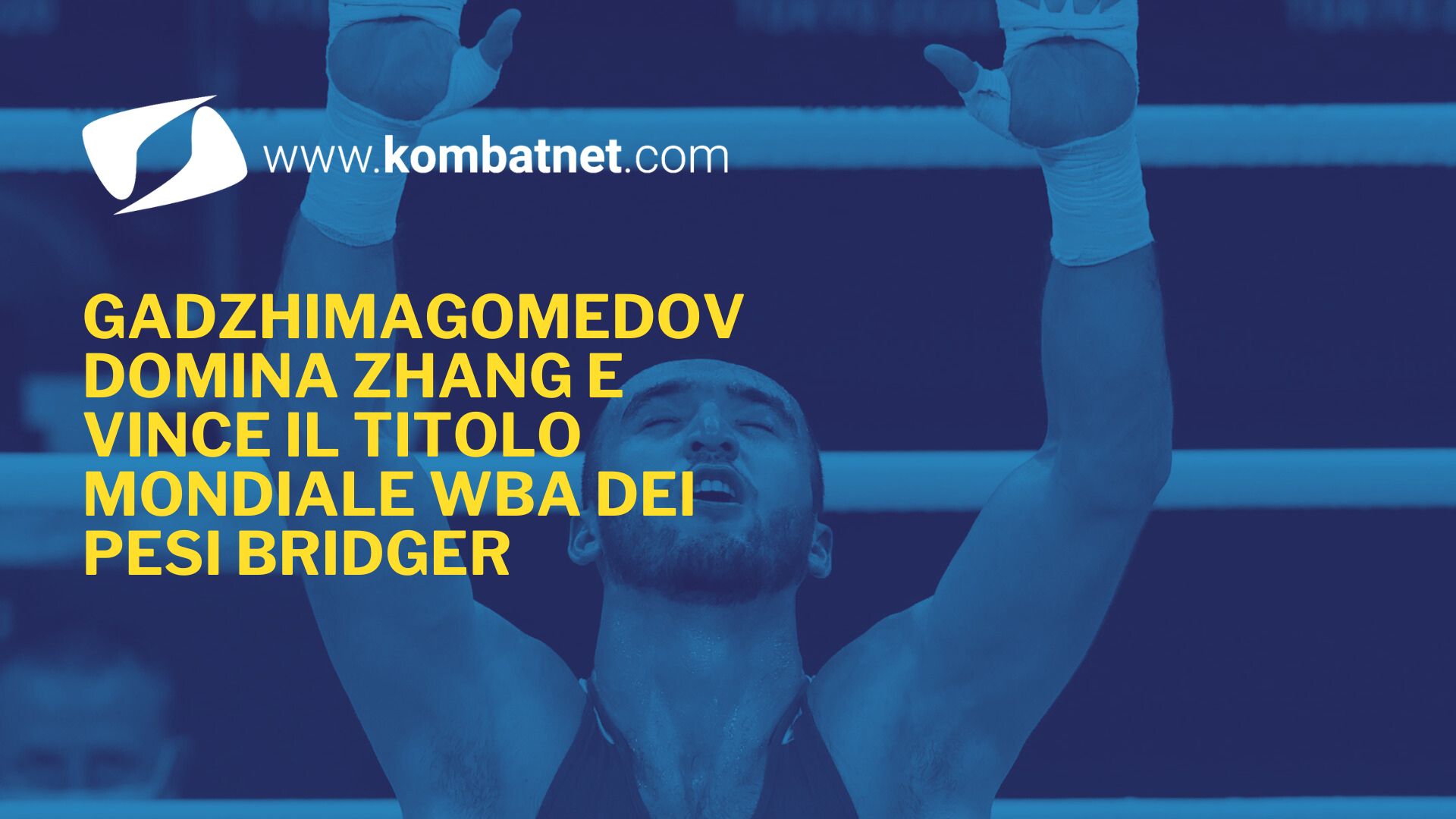 Gadzhimagomedov domina Zhang e conquista il titolo mondiale WBA dei pesi bridger