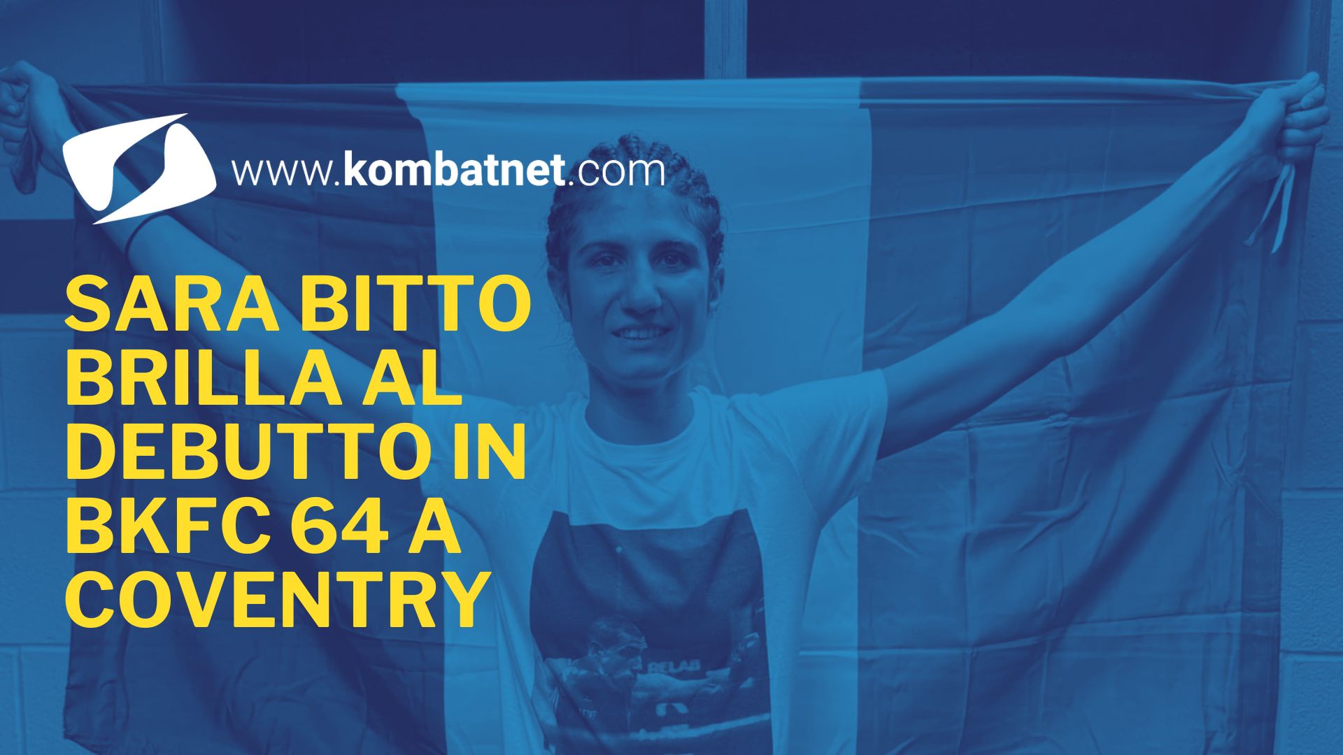 Sara Bitto porta in alto la bandiera italiana al debutto in BKFC 64 a Coventry
