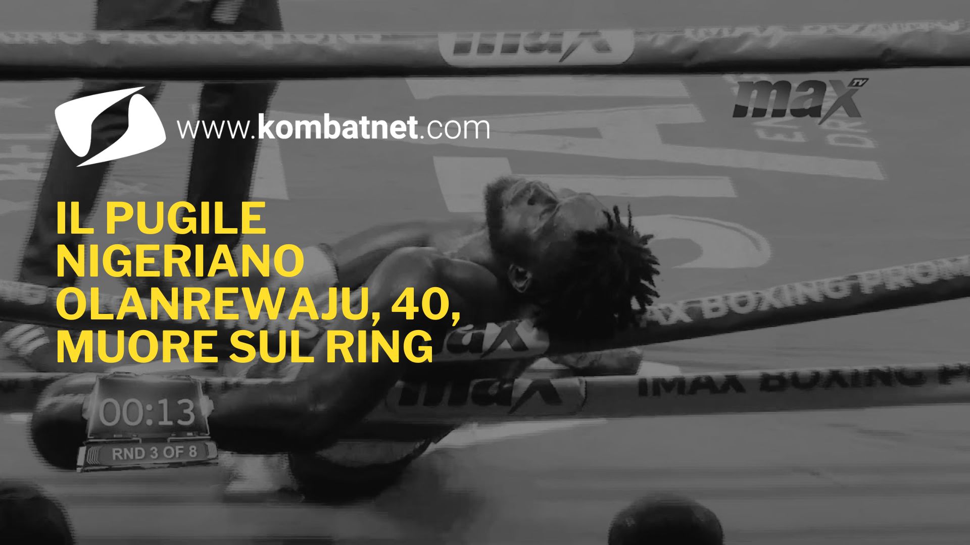 Il pugile nigeriano Olanrewaju, 40, muore sul ring
