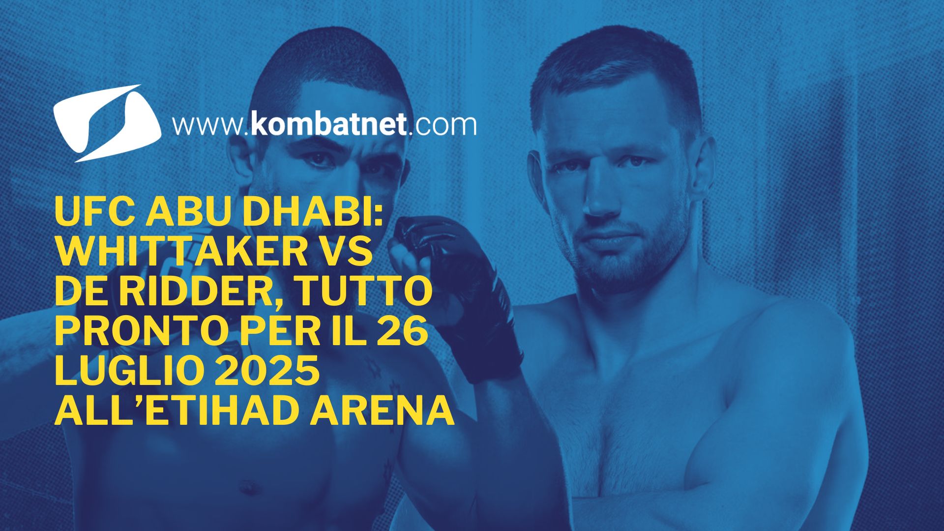UFC Abu Dhabi: Robert Whittaker VS Reinier De Ridder, tutto pronto per il 26 luglio 2025 all’Etihad Arena