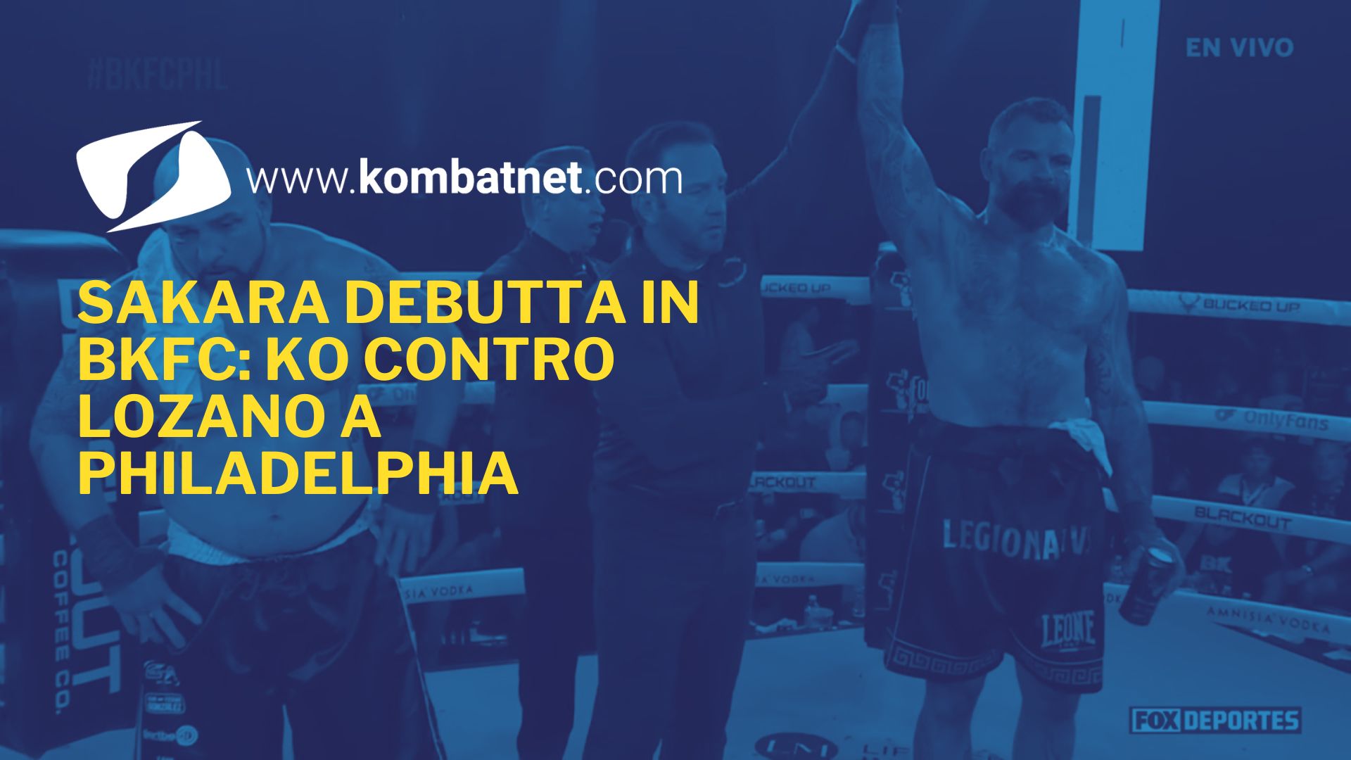 Sakara debutta in BKFC: KO contro Lozano a Philadelphia
