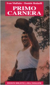 Libro Primo Carnera Ivan Malfatto Daniele Redaelli - Kombatnet