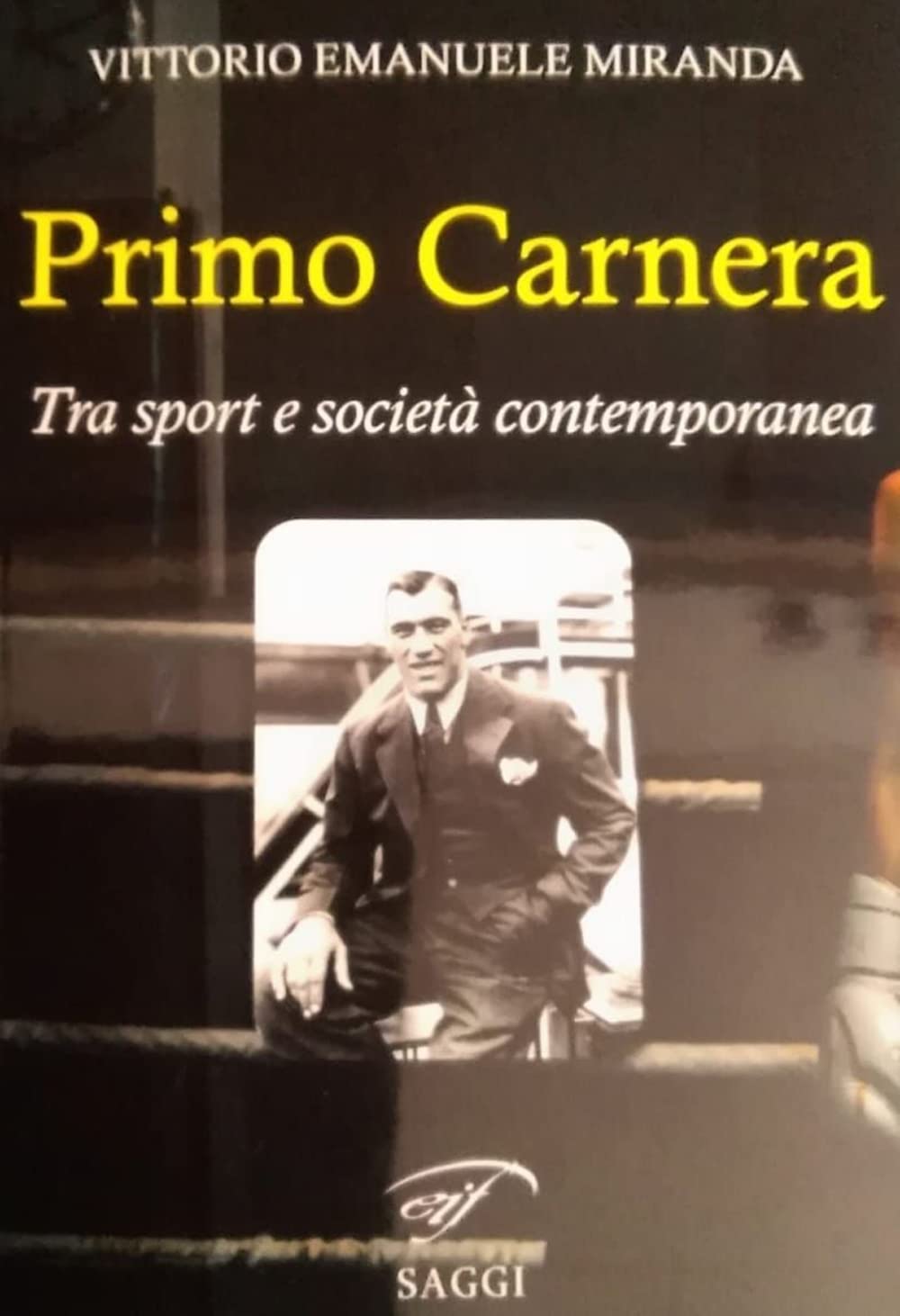 Libro Primo Carnera - Tra sport e società contemporanea di Vittorio Emanuele Miranda - Kombatnet